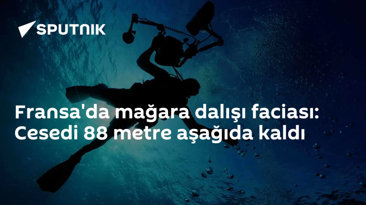 Fransa'da mağara dalışı faciası: Cesedi 88 metre aşağıda kaldı