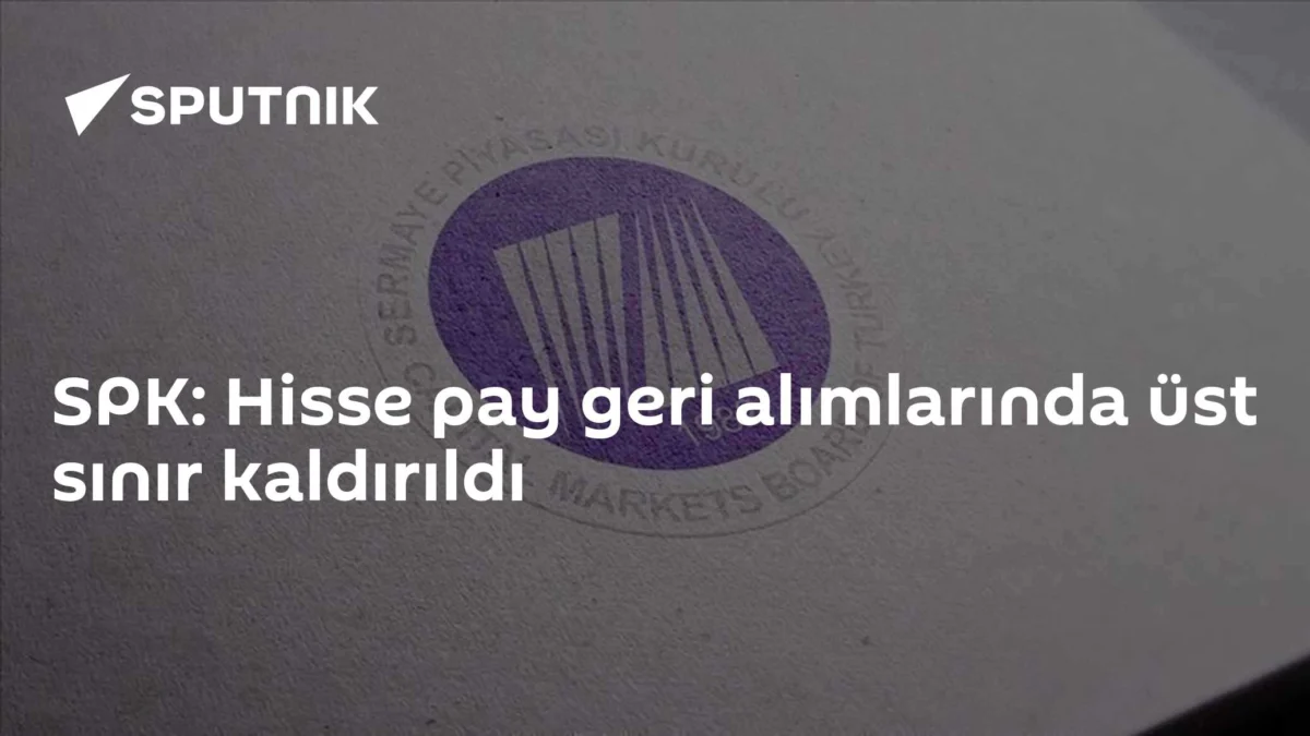 SPK: Hisse pay geri alımlarında üst sınır kaldırıldı