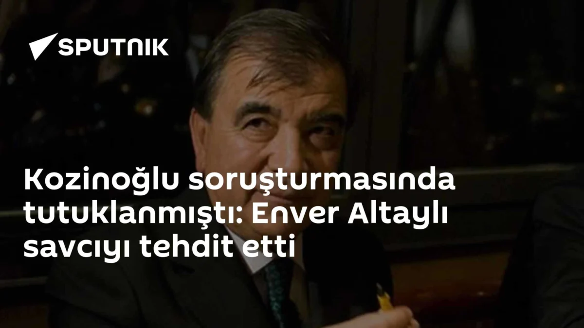 Kozinoğlu soruşturmasında tutuklanmıştı: Enver Altaylı savcıyı tehdit etti