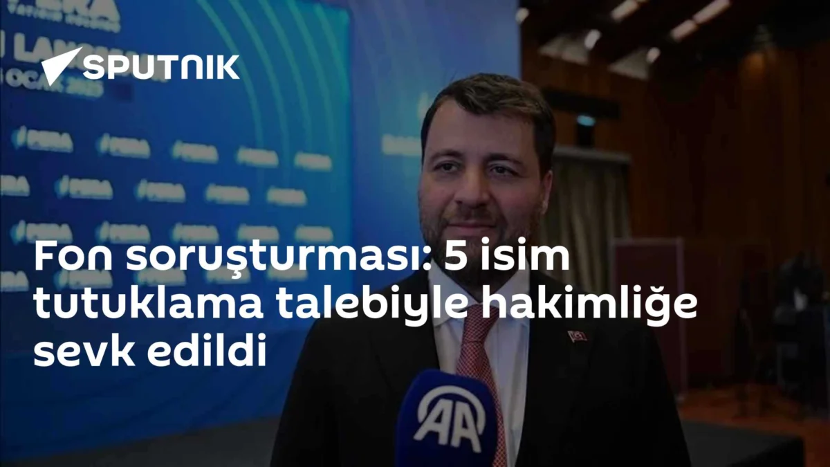Fon soruşturması: 5 isim tutuklama talebiyle hakimliğe sevk edildi