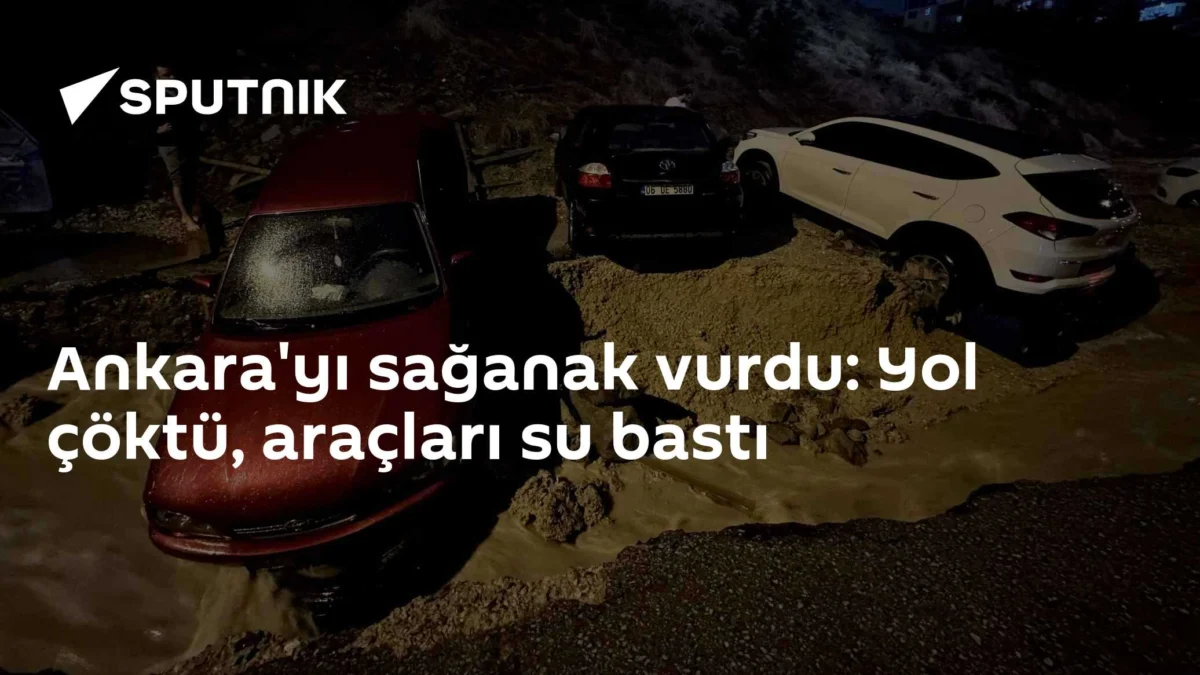 Ankara'ya sağanak vurdu: Yol çöktü, araçları su bastı