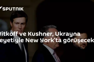 Witkoff ve Kushner, Ukrayna heyetiyle New York’ta görüşecek