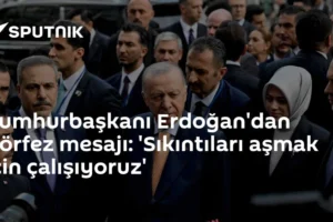 Cumhurbaşkanı Erdoğan'dan Körfez mesajı: 'Sıkıntıları aşmak için çalışıyoruz'