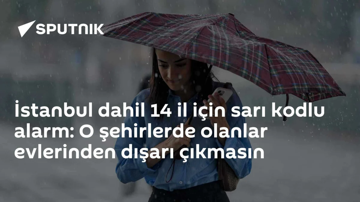İstanbul dahil 14 il için sarı kodlu alarm: O şehirlerde olanlar evlerinden dışarı çıkmasın