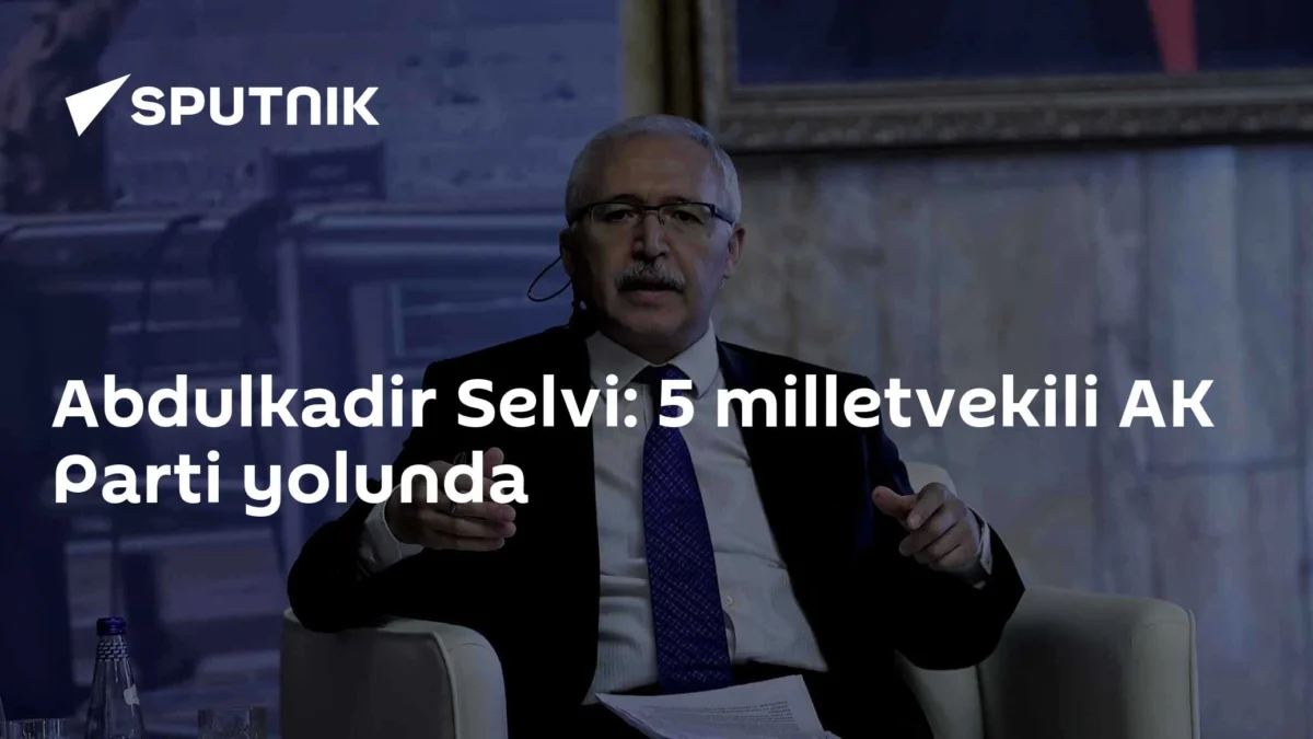 Abdulkadir Selvi: 5 milletvekili AK Parti yolunda