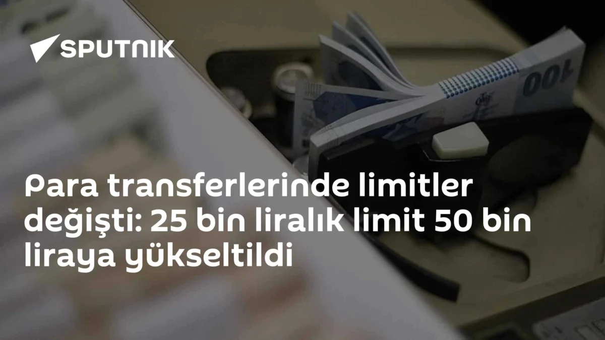 Para transferlerinde limitler değişti: 25 bin liralık limit 50 bin liraya yükseltildi