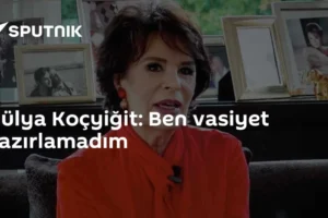 Hülya Koçyiğit: Ben vasiyet hazırlamadım