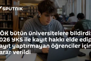 YÖK bütün üniversitelere bildirdi: 2026 YKS ile kayıt hakkı elde edip kayıt yaptırmayan öğrenciler için karar verildi