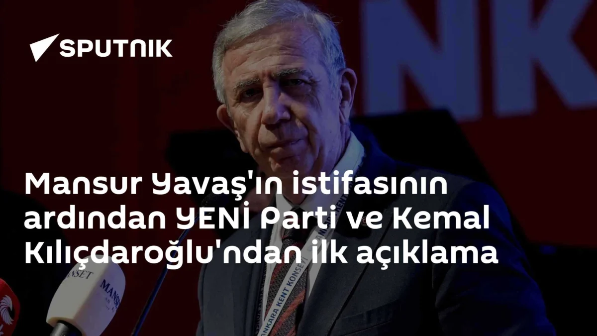 Mansur Yavaş'ın istifasının ardından YENİ Parti ve Kemal Kılıçdaroğlu'ndan ilk açıklama
