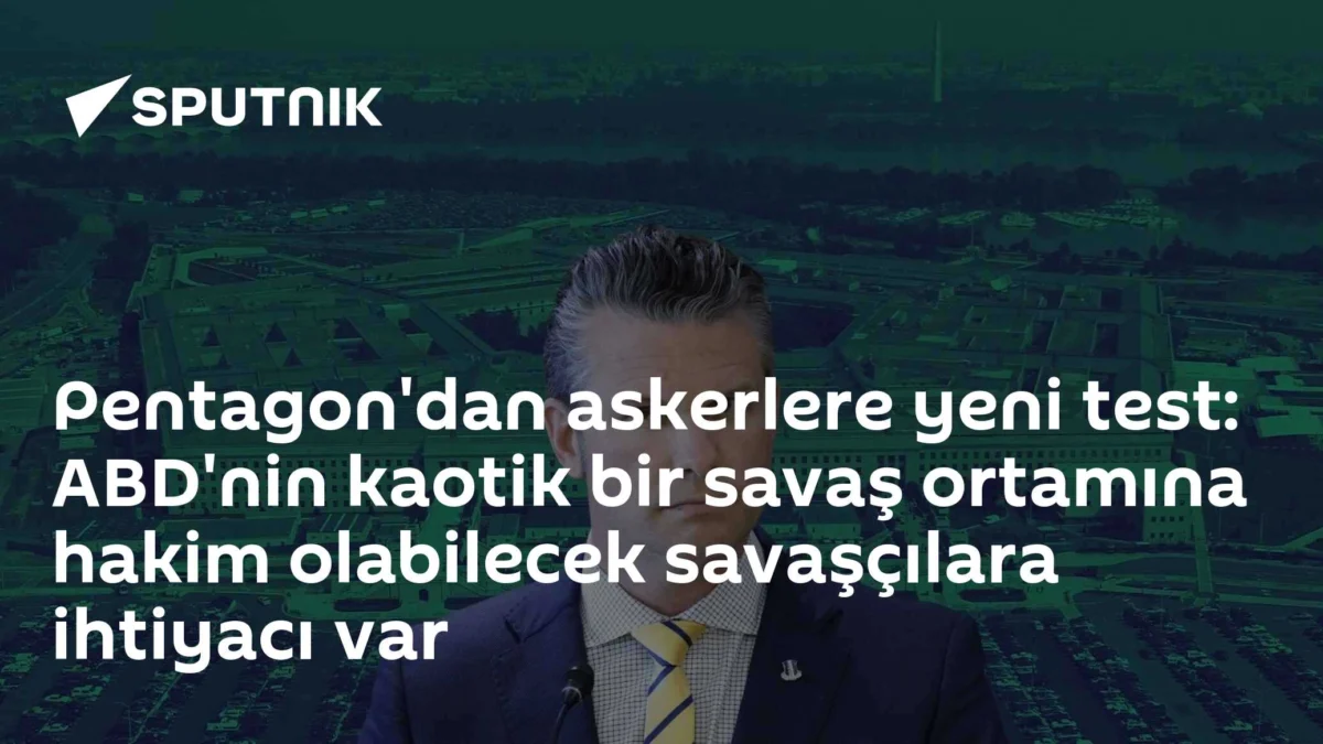 Pentagon'dan askerlere yeni test: ABD'nin kaotik bir savaş ortamına hakim olabilecek savaşçılara ihtiyacı var