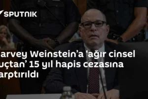 Harvey Weinstein’a ‘ağır cinsel suçtan’ 15 yıl hapis cezasına çarptırıldı