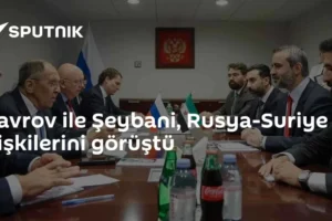 Lavrov ile Şeybani, Rusya-Suriye ilişkilerini görüştü