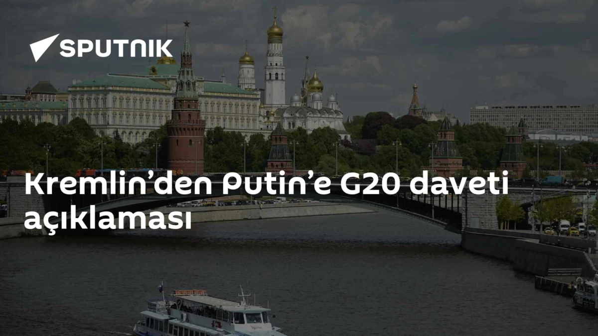 Kremlin’den Putin’e G20 daveti açıklaması