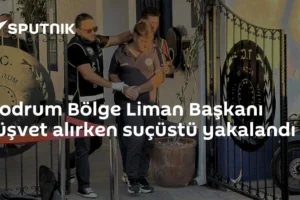 Bodrum Bölge Liman Başkanı rüşvet alırken suçüstü yakalandı