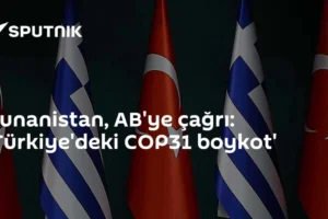 Yunanistan, AB'ye çağrı: 'Türkiye'deki COP31 boykot'