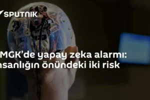 BMGK'de yapay zeka alarmı: İnsanlığın önündeki iki risk