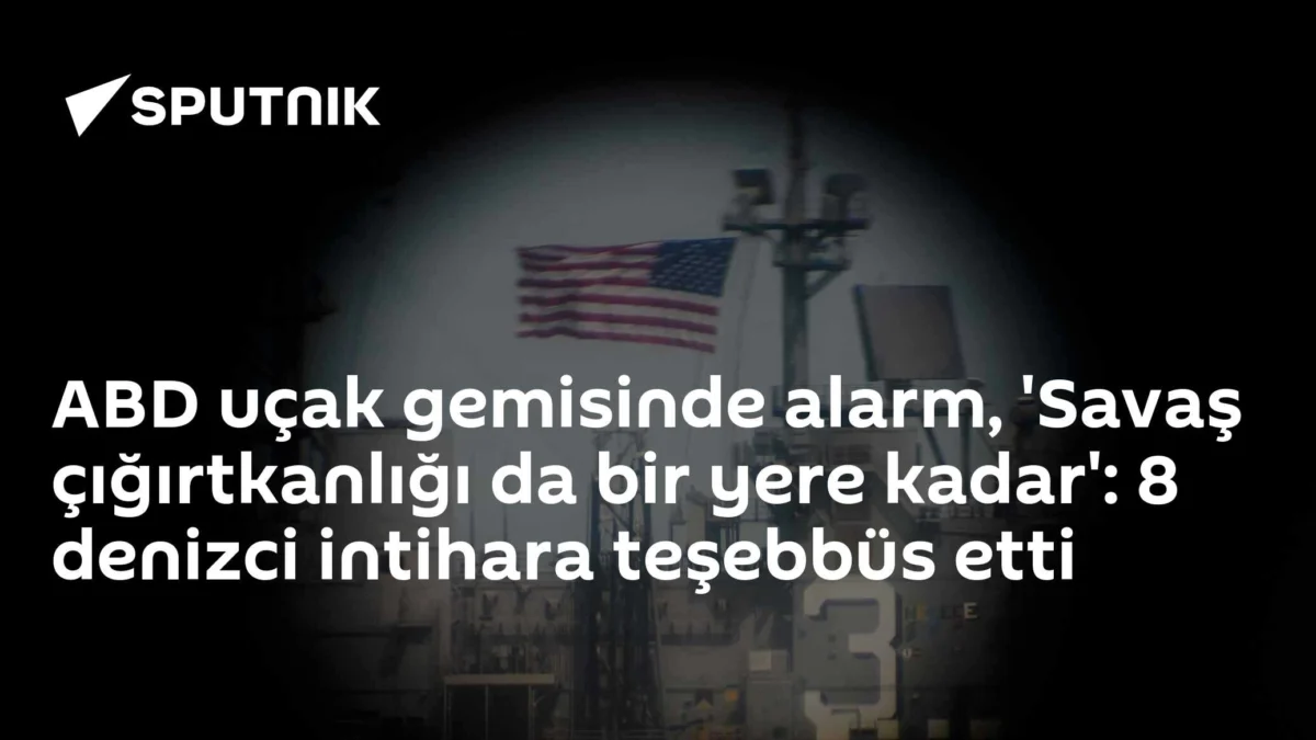 ABD uçak gemisinde alarm, 'Savaş çığırtkanlığı da bir yere kadar': 8 denizci intihara teşebbüs etti