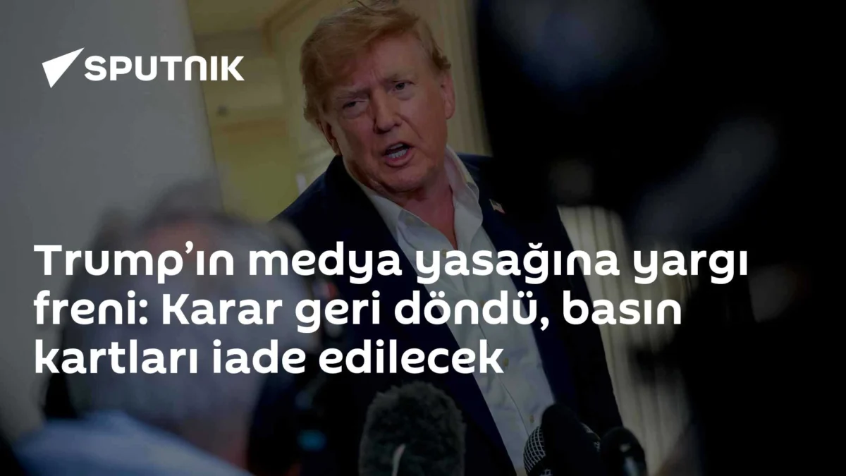 Trump’ın medya yasağına yargı freni: Karar geri döndü, basın kartları iade edilecek