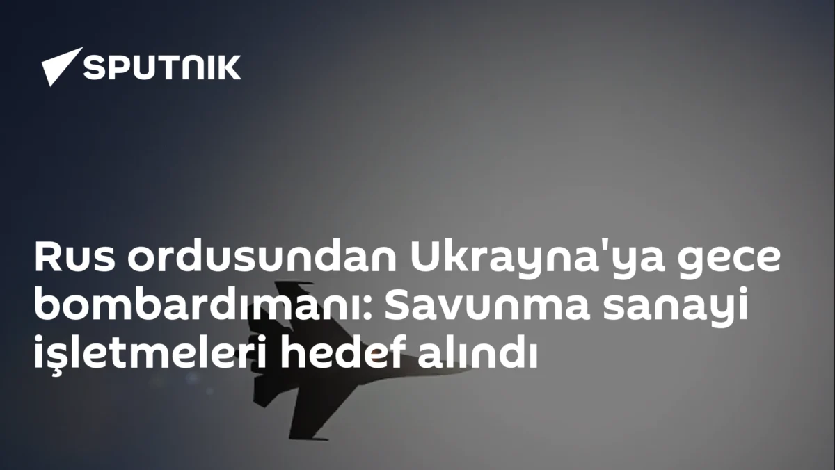 Rus ordusundan Ukrayna'ya gece bombardımanı: Savunma sanayi işletmeleri hedef alındı