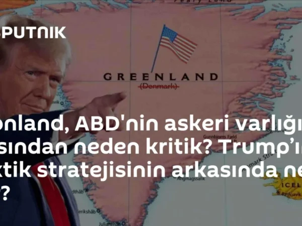 Grönland, ABD'nin askeri varlığı açısından neden kritik? Trump’ın Arktik stratejisinin arkasında ne var?