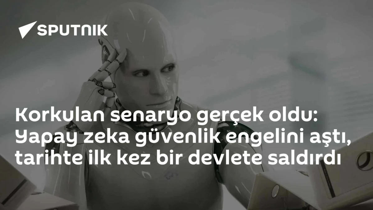 Korkulan senaryo gerçek oldu: Yapay zeka güvenlik engelini aştı, tarihte ilk kez bir devlete saldırdı