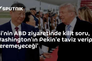 ‘Şi'nin ABD ziyaretinde kilit soru, Washington'ın Pekin'e taviz verip veremeyeceği’