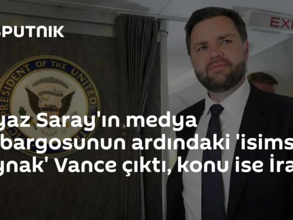 Beyaz Saray'ın medya ambargosunun ardındaki 'isimsiz kaynak' Vance çıktı, konu ise İran