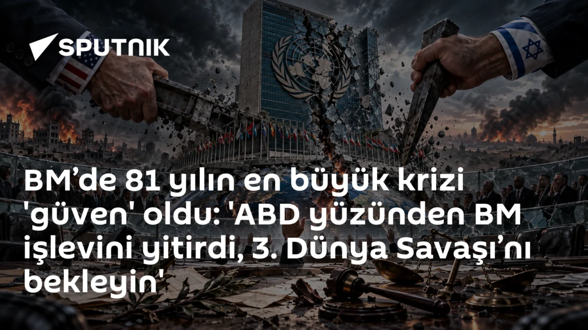 BM’de 81 yılın en büyük krizi 'güven' oldu: 'ABD yüzünden BM işlevini yitirdi, 3. Dünya Savaşı’nı bekleyin'
