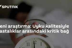 Yeni araştırma: Uyku kalitesiyle hastalıklar arasındaki kritik bağ