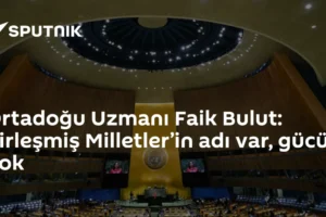 Ortadoğu Uzmanı Faik Bulut: Birleşmiş Milletler’in adı var, gücü yok