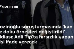 Kozinoğlu soruşturmasında 'kan ve doku örnekleri değiştirildi' iddiası: Adli Tıp'ta hırsızlık yapan kişi ifade verecek