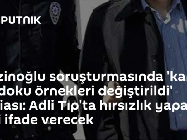 Kozinoğlu soruşturmasında 'kan ve doku örnekleri değiştirildi' iddiası: Adli Tıp'ta hırsızlık yapan kişi ifade verecek