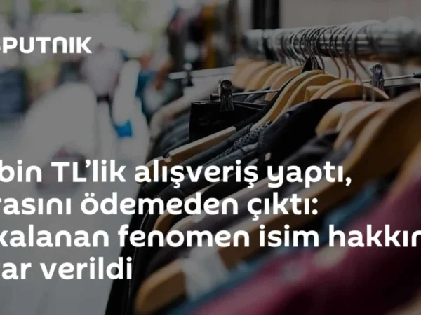 50 bin TL’lik alışveriş yaptı, parasını ödemeden çıktı: Yakalanan fenomen isim hakkında karar verildi