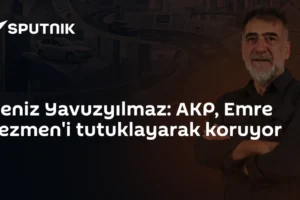 Deniz Yavuzyılmaz: AKP, Emre Tezmen'i tutuklayarak koruyor