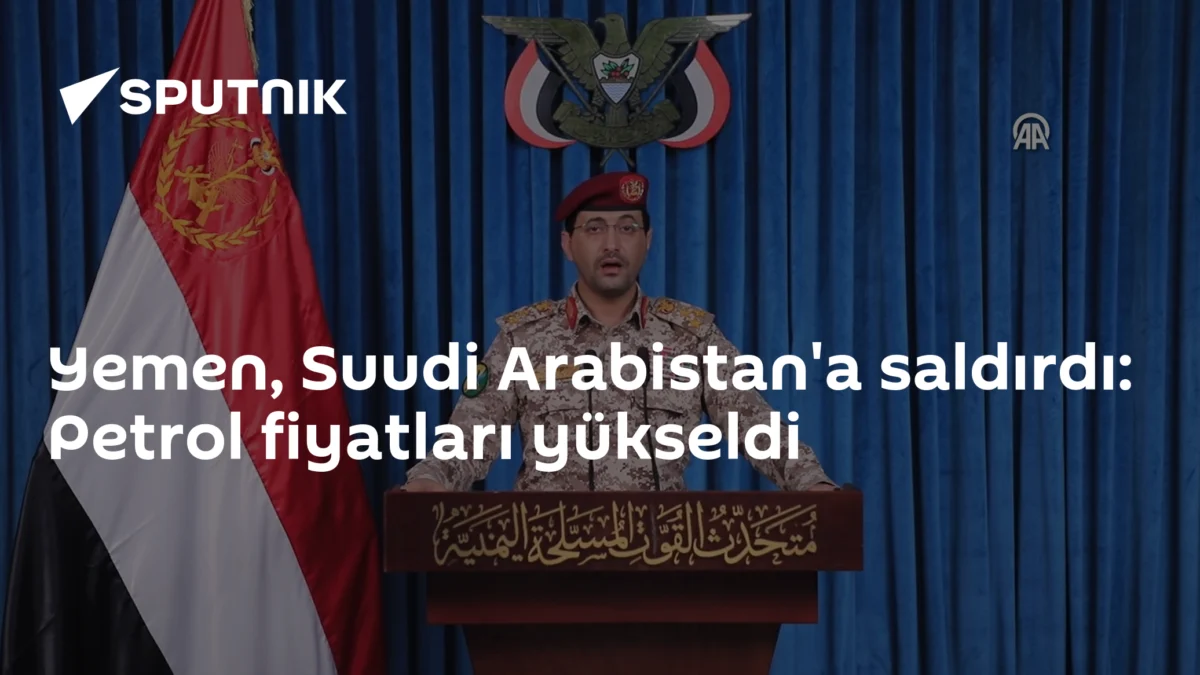 Yemen, Suudi Arabistan'a saldırdı: Petrol fiyatları yükseldi