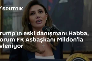 Trump'ın eski danışmanı Habba, Çorum FK Asbaşkanı Mildon'la evleniyor
