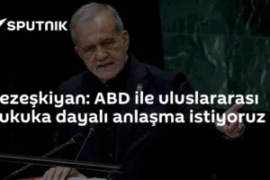 Pezeşkiyan: ABD ile uluslararası hukuka dayalı anlaşma istiyoruz