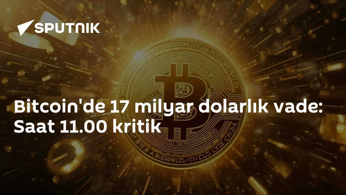 Bitcoin'de 17 milyar dolarlık vade: Saat 11.00 kritik
