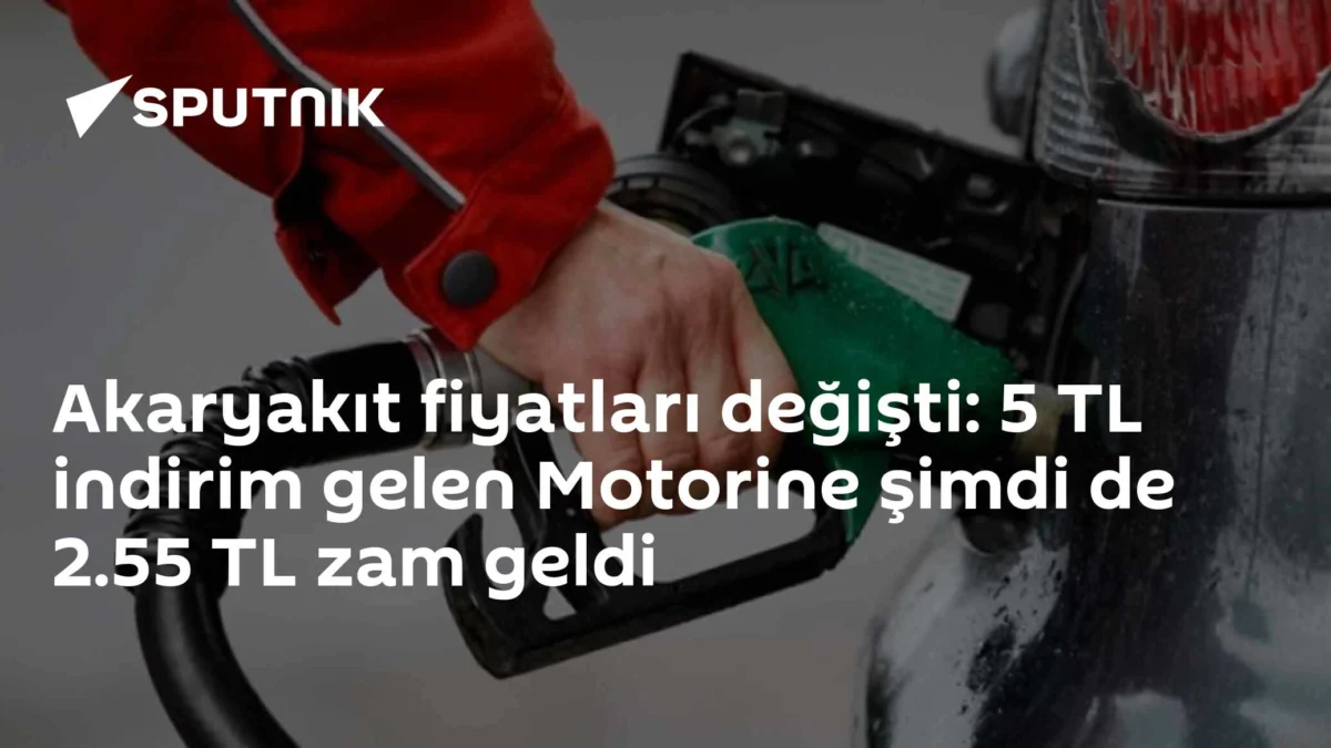 Akaryakıt fiyatları değişti: 5 TL indirim gelen Motorine şimdi de 2.55 TL zam geldi