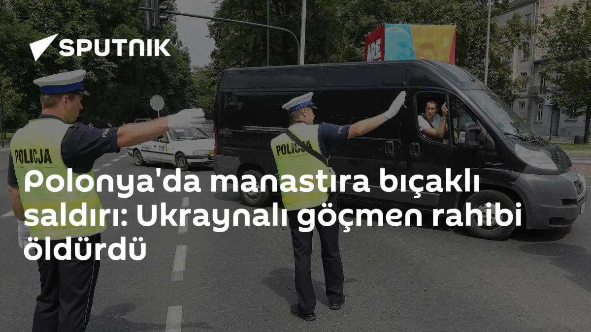Polonya'da manastıra bıçaklı saldırı: Ukraynalı göçmen rahibi öldürdü