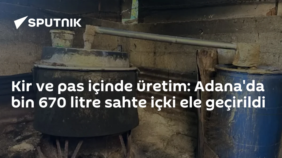 Kir ve pas içinde üretim: Adana'da bin 670 litre sahte içki ele geçirildi