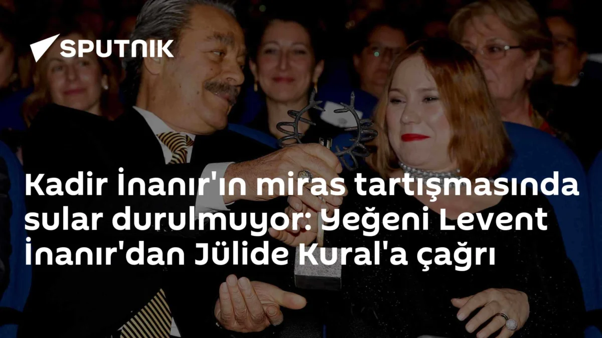 Kadir İnanır'ın miras tartışmasında sular durulmuyor: Yeğeni Levent İnanır'dan Jülide Kural'a çağrı