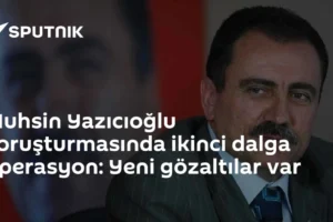 Muhsin Yazıcıoğlu soruşturmasında ikinci dalga operasyon: Yeni gözaltılar var