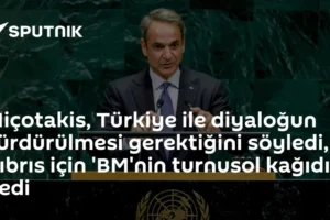 Miçotakis, Türkiye ile diyaloğun sürdürülmesi gerektiğini söyledi, Kıbrıs için 'BM'nin turnusol kağıdı' dedi