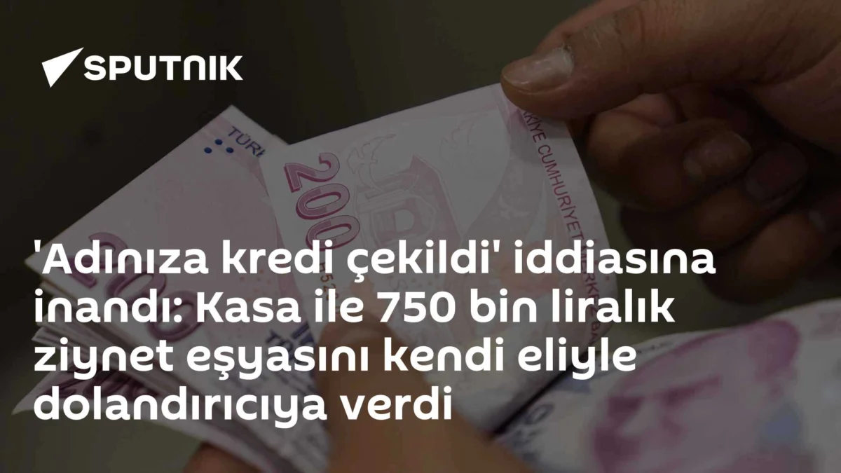 'Adınıza kredi çekildi' iddiasına inandı: Kasa ile 750 bin liralık ziynet eşyasını kendi eliyle dolandırıcıya verdi