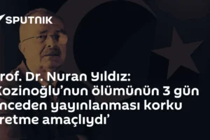 Prof. Dr. Nuran Yıldız: ‘Kozinoğlu’nun ölümünün 3 gün önceden yayınlanması korku üretme amaçlıydı’