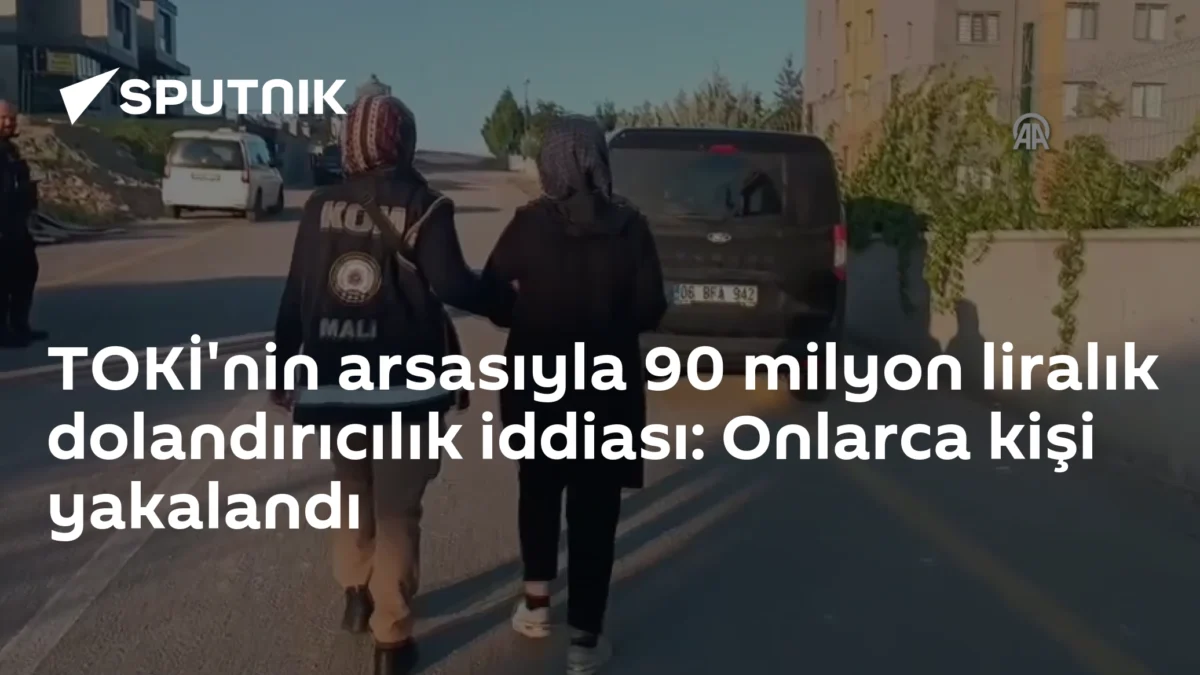 TOKİ'nin arsasıyla 90 milyon liralık dolandırıcılık iddiası: Onlarca kişi yakalandı