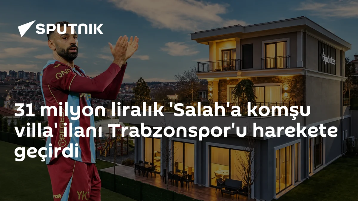 31 milyon liralık 'Salah'a komşu villa' ilanı Trabzonspor'u harekete geçirdi