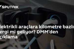 Elektrikli araçlara kilometre bazlı vergi mi geliyor? DMM’den açıklama