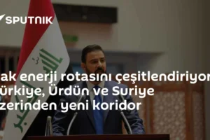 Irak enerji rotasını çeşitlendiriyor: Türkiye, Ürdün ve Suriye üzerinden yeni koridor